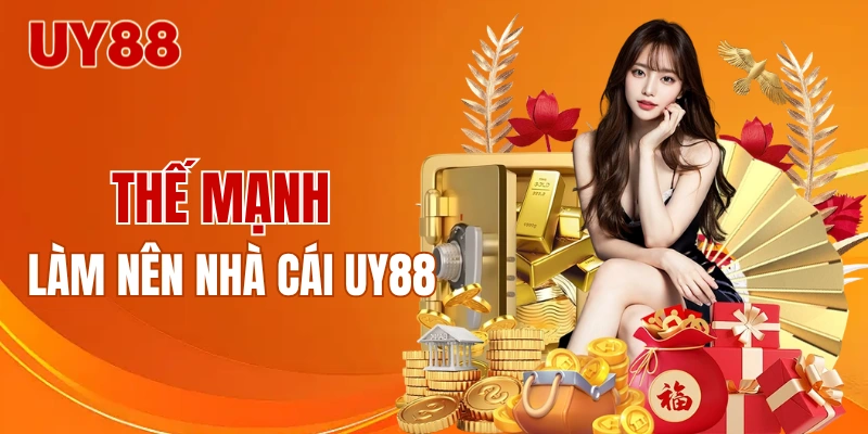 Thế mạnh làm nên thương hiệu UY88